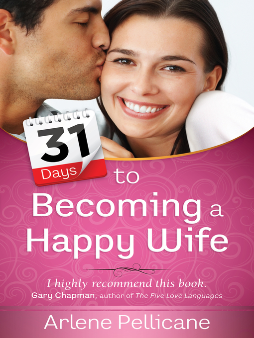 Title details for 31 Days to Becoming a Happy Wife by Arlene Pellicane - Available